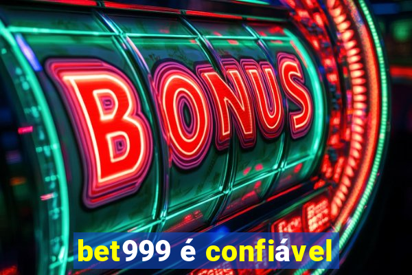 bet999 é confiável